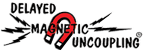 Delayed Magnetic Uncoupling Delayed Magnetic Uncoupling